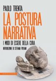 La postura narrativa. I modi di essere della cura La postura narrativa. I modi di essere della cura
