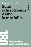 Sono schizofrenica e amo la mia follia Sono schizofrenica e amo la mia follia