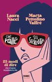 Che palle 'sti stereotipi. 25 modi di dire che ci hanno incasinato la vita Che palle 'sti stereotipi. 25 modi di dire che ci hanno incasinato la vita