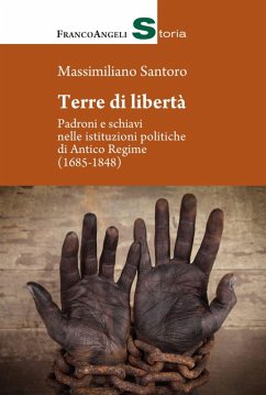 Cover Terre di libertà. Padroni e schiavi nelle istituzioni politiche di Antico Regime (1685-1848)