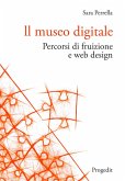 Il museo digitale. Percorsi di fruizione e web design Il museo digitale. Percorsi di fruizione e web design
