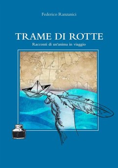 Trame di rotte. Racconti di un'anima in viaggio - Ranzanici, Federico
