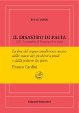 Il disastro di Pavia. Ediz. numerata Il disastro di Pavia. Ediz. numerata