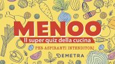 Menoo. Il super quiz della cucina per aspiranti intenditori Menoo. Il super quiz della cucina per aspiranti intenditori