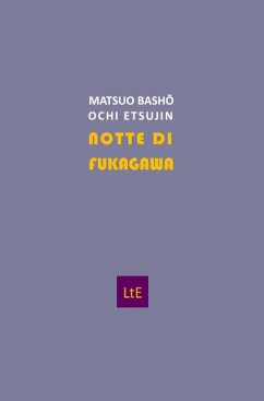 Notte di Fukagawa. Testo giapponese a fronte - Bashô, Matsuo; Etsujin, Ochi