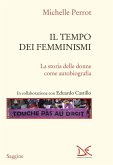 Il tempo dei femminismi. La storia delle donne come autobiografia Il tempo dei femminismi. La storia delle donne come autobiografia