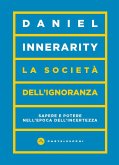La società dell'ignoranza. Sapere e potere nell'epoca dell'incertezza