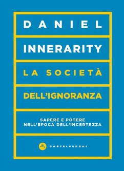 Cover La società dell'ignoranza. Sapere e potere nell'epoca dell'incertezza