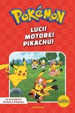 Luci! Motore! Pikachu! Pokémon. Le avventure di Ash e Pikachu
