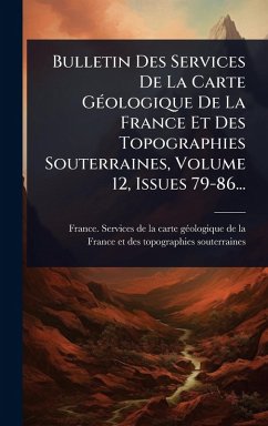 Cover Bulletin Des Services De La Carte GÃ(c)ologique De La France Et Des Topographies Souterraines, Volume 12, Issues 79-86...