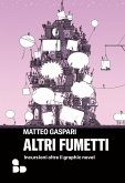 Altri fumetti. Incursioni oltre il graphic novel Altri fumetti. Incursioni oltre il graphic novel