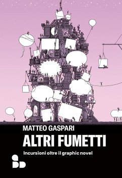 Altri fumetti. Incursioni oltre il graphic novel - Gaspari, Matteo