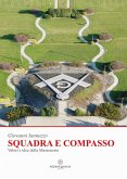 Squadra e compasso. Valori e idee della Massoneria Squadra e compasso. Valori e idee della Massoneria
