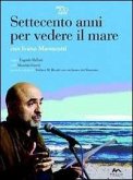 Settecento anni per vedere il mare Settecento anni per vedere il mare