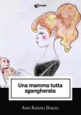 Una mamma tutta sgangherata Una mamma tutta sgangherata