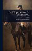 De L'Ã(c)quitation Et Des Haras... De L'Ã(c)quitation Et Des Haras...