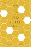 La vita delle api La vita delle api