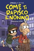 Come ti rapisco il nonno Come ti rapisco il nonno