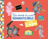 Un anno (di scuola) indimenticabile con lupo. Amico lupo Un anno (di scuola) indimenticabile con lupo. Amico lupo
