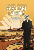 Svegliare l'aurora. Don Piero Tubino e la 'novità' della pace