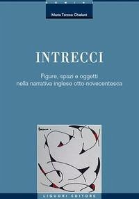 Cover Intrecci. Figure, spazi e oggetti nella narrativa inglese Otto-Novecentesca