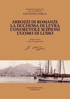 Abbozzi di romanzi: La duchessa di Leyra, L'onorevole Scipioni, L'uomo di lusso - Verga, Giovanni