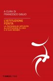 L' istituzione ferita. La psicoanalisi applicata all'istituzione in crisi e ai suoi membri L' istituzione ferita. La psicoanalisi applicata all'istituzione in crisi e ai suoi membri
