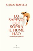 Lo sapevo, qui, sopra il fiume Hao. Articoli per giornali Lo sapevo, qui, sopra il fiume Hao. Articoli per giornali