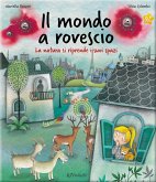 Il mondo a rovescio. La natura si riprende i suoi spazi Il mondo a rovescio. La natura si riprende i suoi spazi