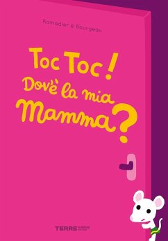 Toc toc! Dov'è la mia mamma? - Ramadier, Cédric; Bourgeau, Vincent