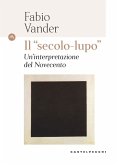 Il 'secolo-lupo' Un'interpretazione del Novecento