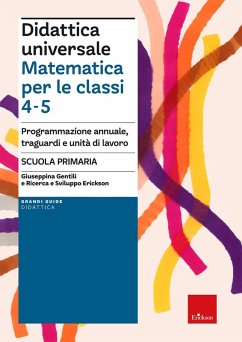 Didattica universale. Matematica per le classi 4-5. Programmazione annuale, traguardi e unità di lavoro - Gentili, Giuseppina