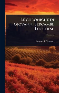 Le chroniche di Giovanni Sercambi, Lucchese - Sercambi, Giovanni