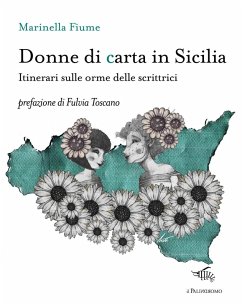 Donne di carta in Sicilia. Itinerari sulle orme delle scrittrici - Fiume, Marinella