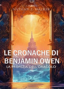 Le cronache di Benjamin Owen. La profezia dell'oracolo - Nathan J. Walker