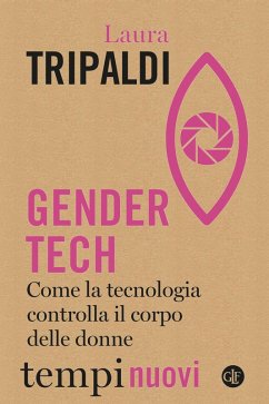 Cover Gender tech. Come la tecnologia controlla il corpo delle donne