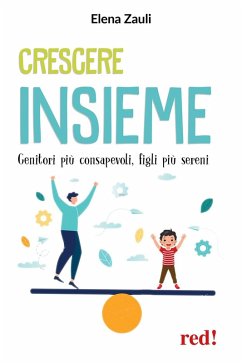 Cover Crescere insieme. Genitori più consapevoli, figli più sereni. Dall'infanzia all'età adulta