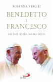 Benedetto e Francesco. Due papi diversi, ma mai divisi Benedetto e Francesco. Due papi diversi, ma mai divisi