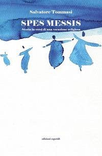 Cover Spes messis. Storia in versi di una vocazione religiosa