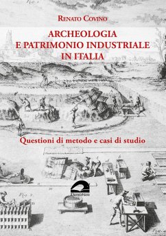 Cover Archeologia e patrimonio industriale in Italia. Questioni di metodo e casi di studio