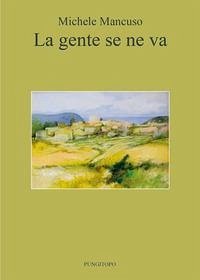 La gente se ne va e altri racconti - Mancuso, Michele