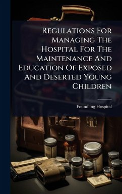 Cover Regulations For Managing The Hospital For The Maintenance And Education Of Exposed And Deserted Young Children
