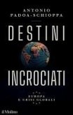 Destini incrociati. Europa e crisi globali Destini incrociati. Europa e crisi globali