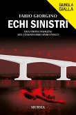 Echi sinistri. Una nuova indagine del commissario Spiro Fusco Echi sinistri. Una nuova indagine del commissario Spiro Fusco