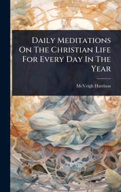 Cover Daily Meditations On The Christian Life For Every Day In The Year
