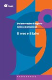 Diciannovesimo rapporto sulla comunicazione. Il vero e il falso Diciannovesimo rapporto sulla comunicazione. Il vero e il falso