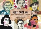 Venti come noi. I ragazzi della nostra Resistenza si raccontano Venti come noi. I ragazzi della nostra Resistenza si raccontano