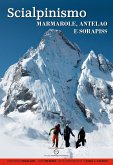 Scialpinismo. Marmarole, Antelao e Sorapiss. 106 itinerari Scialpinismo. Marmarole, Antelao e Sorapiss. 106 itinerari