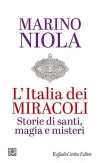 Cover L' Italia dei miracoli. Storie di santi, magia e misteri