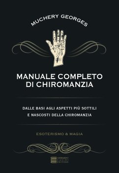 Manuale completo di chiromanzia - Muchery, Georges